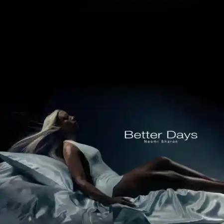 Naomi Sharon – Better Days