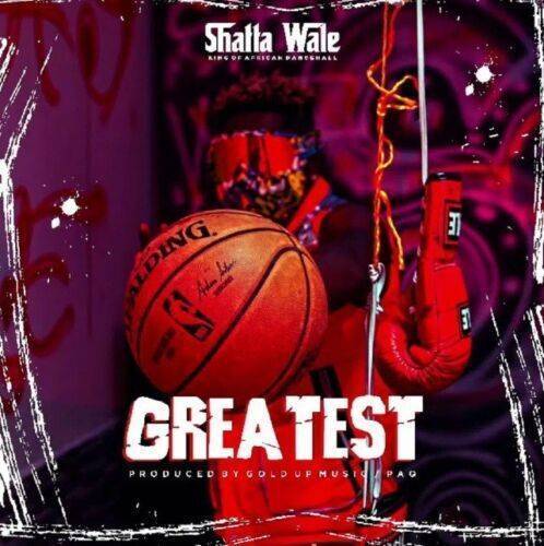 Shatta Wale – Greatest