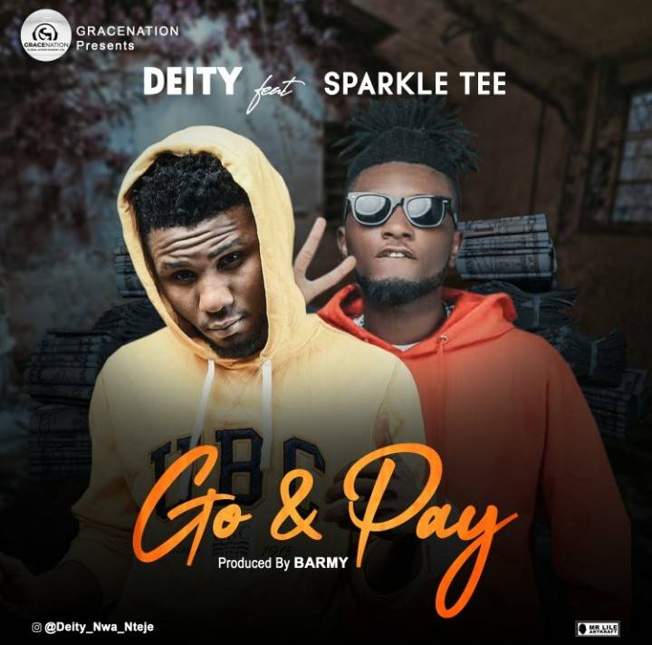 Deity ft. Sparkle Tee – Go & Pay