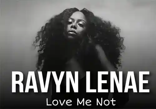 Ravyn Lenae – Love Me Not