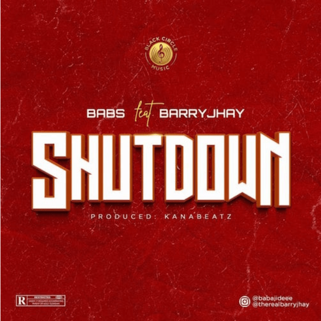 Babs Ft. Barry Jhay – Shutdown