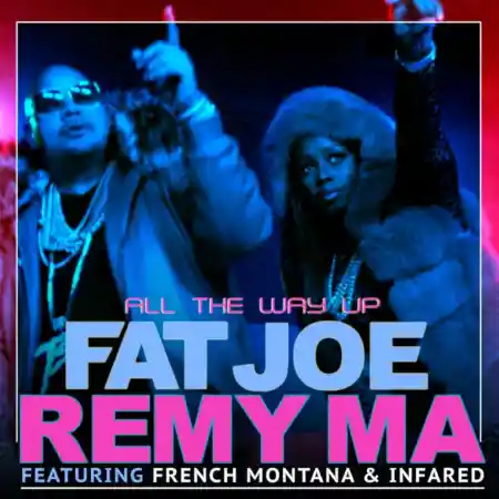 Fat Joe – All The Way Up