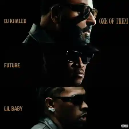 DJ Khaled – One Of Them