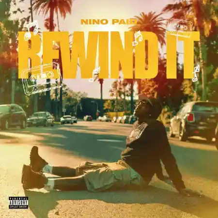 Nino Paid – Rewind It