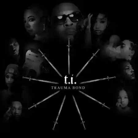 T.I – Trauma Bond
