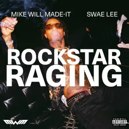 Mike WiLL Made-It – Rockstar Raging